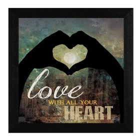 "Love with all Your Heart" By Marla Rae, Printed Wall Art, Ready To Hang Framed Poster, Black Frame - as Pic